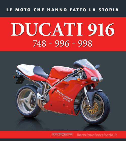 Ducati 916. 748 - 996 - 998 di Giorgio Sarti edito da Nada
