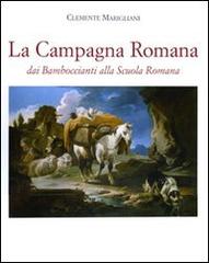 La campagna romana dai Bamboccianti alla Scuola Romana di Clemente Marigliani edito da De Luca Editori d'Arte