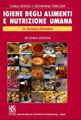 Igiene degli alimenti e nutrizione umana. La sicurezza alimentare di Carla Roggi, Giovanna Turconi edito da EMSI