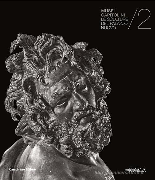 Le sculture del Palazzo Nuovo. Musei Capitolini vol.2 edito da Campisano Editore