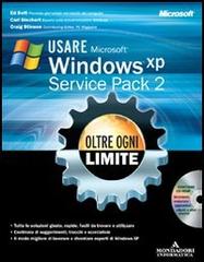 Usare Microsoft Windows XP Service Pack 2. Oltre ogni limite. Con CD-ROM di Ed Bott, Carl Siechert, Craig Stinson edito da Mondadori Informatica