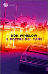 Il potere del cane di Don Winslow edito da Einaudi