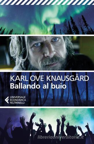Ballando al buio di Karl Ove Knausgård edito da Feltrinelli