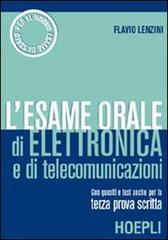 L' esame orale di elettronica e di telecomunicazioni di Flavio Lenzini edito da Hoepli