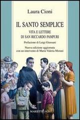 Il santo semplice. Vita e lettere di San Riccardo Pampuri di Laura Cioni edito da Marietti 1820