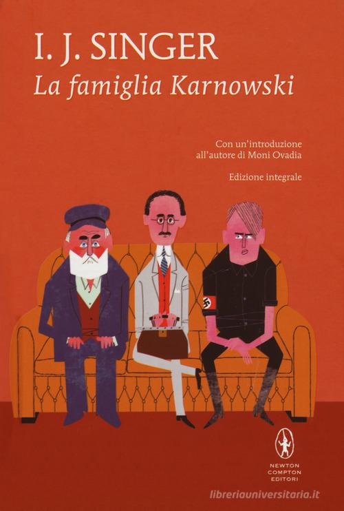 La famiglia Karnowski. Ediz. integrale di Israel Joshua Singer edito da Newton Compton Editori