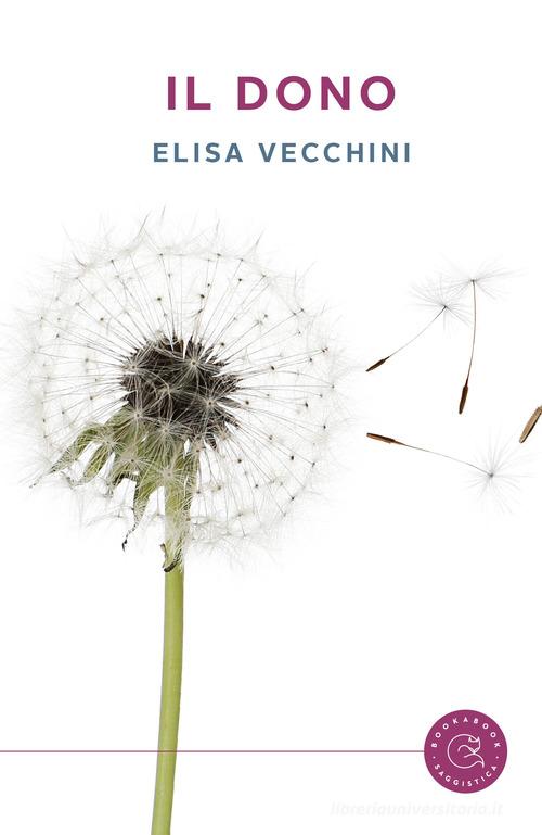Il dono di Elisa Vecchini edito da bookabook
