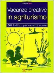 Vacanze creative in agriturismo edito da Touring Il Viaggiatore