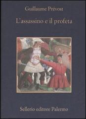 L' assassino e il profeta di Guillaume Prévost edito da Sellerio Editore Palermo