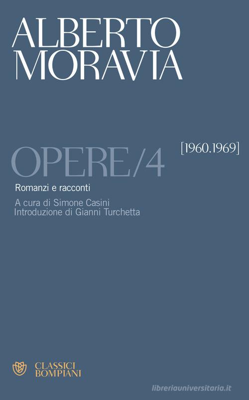 Opere vol.4 di Alberto Moravia edito da Bompiani