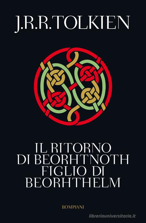 Il ritorno di Beorhtnoth figlio di Beorhthelm di John R. R. Tolkien edito da Bompiani