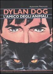 Dylan Dog, l'amico degli animali. Ediz. illustrata di Alessandro Paronuzzi edito da Stampa Alternativa