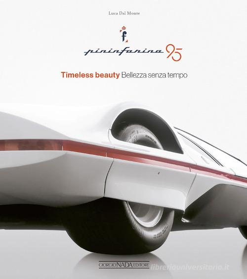 Pininfarina 95. Timeless beauty-Bellezza senza tempo. Ediz. bilingue di Luca Dal Monte edito da Giorgio Nada Editore