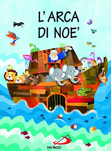 L' arca di Noè. Ediz. a colori edito da San Paolo Edizioni