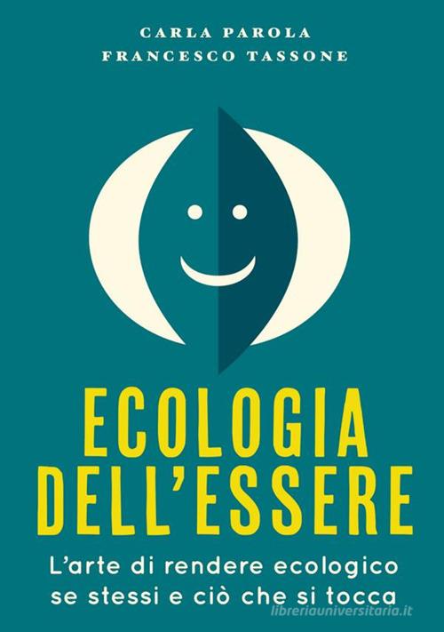 Ecologia dell'essere di Carla Parola, Francesco Tassone edito da StreetLib