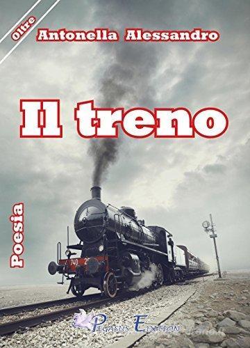 Il treno di Antonella Alessandro edito da Pegasus Edition