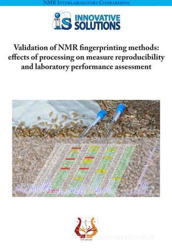 Validation of NMR fingerprinting methods: effects of processing on measure reproducibility and laboratory performance assessment edito da NeP edizioni