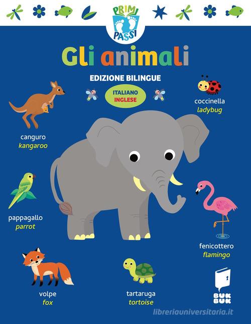 Animali. Primi passi. Ediz. italiana e inglese edito da Buk Buk