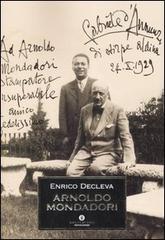 Arnoldo Mondadori di Enrico Decleva edito da Mondadori