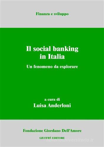 Il social banking in Italia. Un fenomeno da esplorare edito da Giuffrè