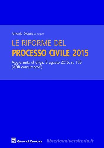 Le riforme del processo civile 2015 edito da Giuffrè