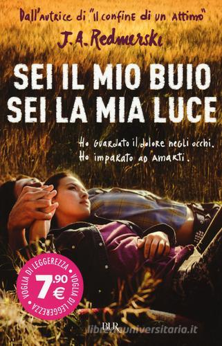 Sei il mio buio, sei la mia luce di J. A. Redmerski edito da Rizzoli