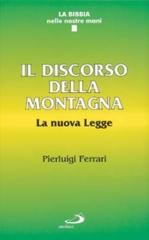 Il discorso della montagna. La nuova legge di P. Luigi Ferrari edito da San Paolo Edizioni