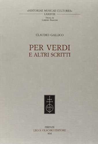 Per Verdi e altri scritti di Claudio Gallico edito da Olschki