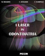 Il laser in odontoiatria di Maurizio Maggioni, Tommaso Attanasio, Francesco Scarpelli edito da Piccin-Nuova Libraria