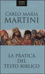 La pratica del testo biblico di Carlo M. Martini edito da Piemme