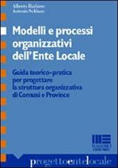 Modelli e processi organizzativi dell'ente locale di Alberto Barbiero, Antonio Soldano edito da Maggioli Editore