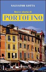 Breve storia di Portofino di Salvator Gotta edito da Ugo Mursia Editore