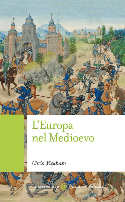 L' Europa nel Medioevo di Chris Wickham edito da Carocci
