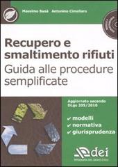 Recupero e smaltimento rifiuti. Guida alle procedure semplificate. Con CD-ROM di Massimo Busà, Antonino Cimellaro edito da DEI