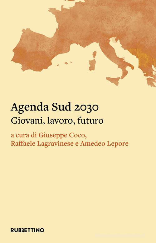 Agenda Sud 2030. Giovani, lavoro, futuro edito da Rubbettino