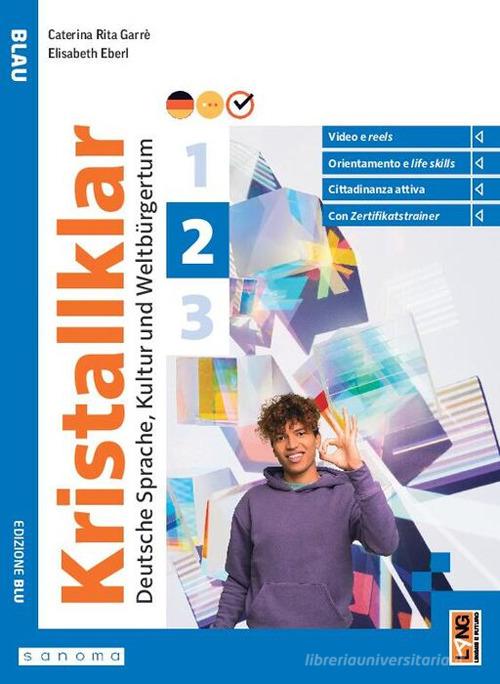 Kristallklar Blau. Con Certificazioni. Per le Scuole superiori. Con e-book. Con espansione online vol. 2 di Caterina Rita Garrè, Elisabeth Eberl edito da Lang