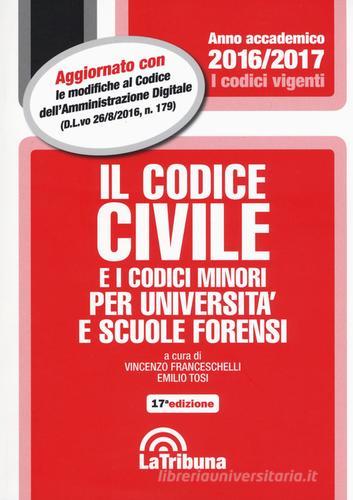 Il codice civile e i codici minori per università e scuole forensi edito da La Tribuna