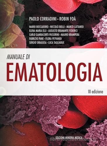 Manuale di ematologia di Paolo Corradini, Robin Foà edito da Minerva Medica