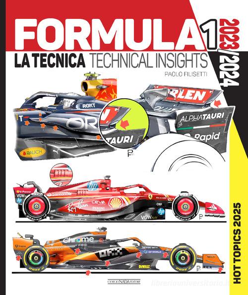 Formula 1. 2023-2024 La tecnica-Technical insights. 2025 hot topics. Ediz. bilingue di Paolo Filisetti edito da Giorgio Nada Editore