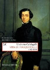 Vita di Tocqueville (1805-1859). La democrazia tra storia e politica di Umberto Coldagelli edito da Donzelli