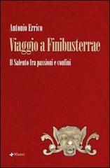 Viaggio a Finibusterrae. Il Salento fra passioni e confini di Antonio Errico edito da Manni
