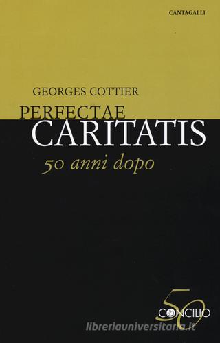 Perfectae caritatis. 50 anni dopo di Georges Cottier edito da Cantagalli