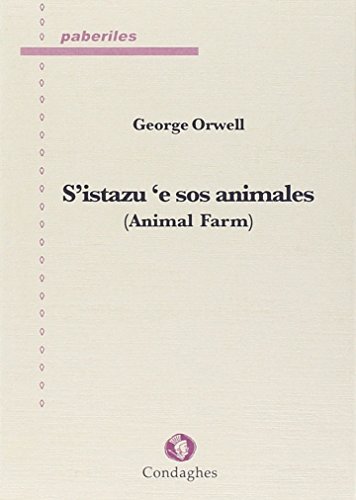 S'istazu 'e sos animales. (Animal farm). Testo sardo di George Orwell edito da Condaghes