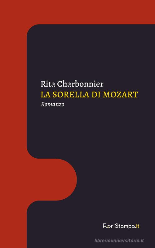 La sorella di Mozart di Rita Charbonnier edito da Fuoristampa.it