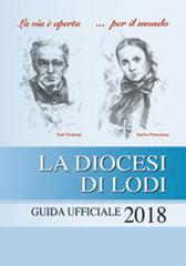 La diocesi di Lodi. Guida ufficiale 2018 edito da PMP Edizioni