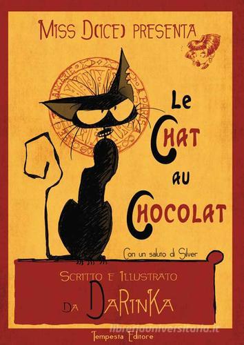Le chat au chocolat. Ediz. italiana di Darinka edito da Tempesta Editore