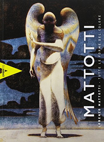 Lorenzo Mattotti. Tutte le forme del colore di Lorenzo Mattotti edito da COMICON Edizioni