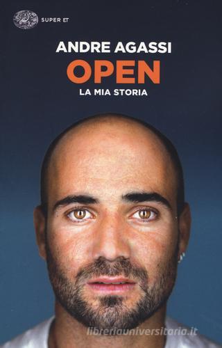 Open. La mia storia di Andre Agassi edito da Einaudi