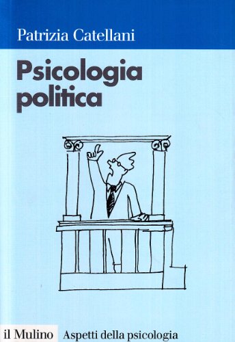 Psicologia politica di Patrizia Catellani edito da Il Mulino