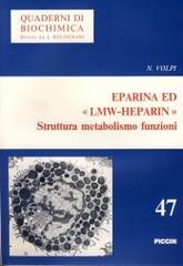 Eparina ed LMW heparin. Struttura, metabolismo e funzioni di Nicola Volpi edito da Piccin-Nuova Libraria